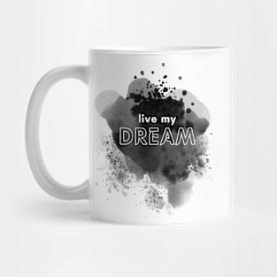 Live my Dream Mug